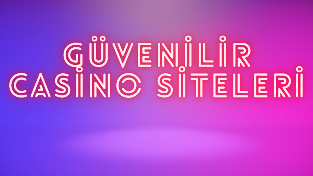 güvenilir casino siteleri